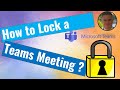 How to Lock a Microsoft Teams Meeting ?