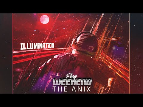 Fury Weekend - Illumination (feat. The Anix)