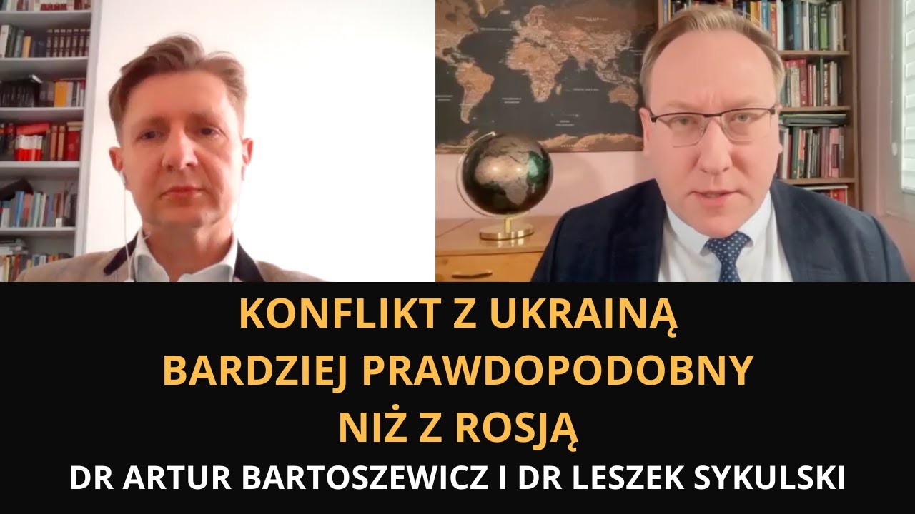 Konflikt z Ukrainą bardziej prawdopodobny niż z Rosją - dr Artur Bartoszewicz i dr Leszek Sykulski Leszek Sykuls
