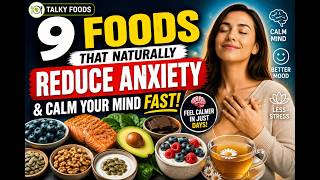 😱 9 Foods That Naturally Reduce Anxiety & Calm Your Mind FAST! #stressrelief