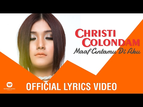 CHRISTI COLONDAM - Maaf Cintamu Di Aku (Official Lyrics Video)