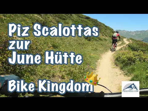 Aussichtsreicher Flow Trail vom Piz Scalottas zur June Hütte im Bike Kingdom