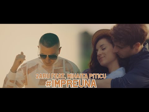 2Aru ❎ Mihaita Piticu - Impreuna | Official Video