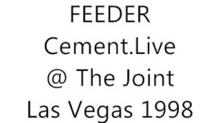 FEEDER . Cement .Live @ The Joint Las Vegas 1998