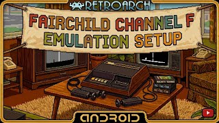 Fairchild Channel F - Retroarch Setup - Android Devices 