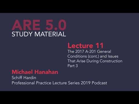 Michael Hanahan - 11b - The 2017 A-201 General Conditions (cont.) - Part 3 of 3