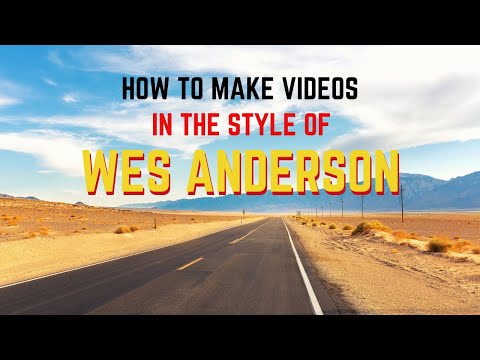 How to Make Videos in the Style of Wes Anderson