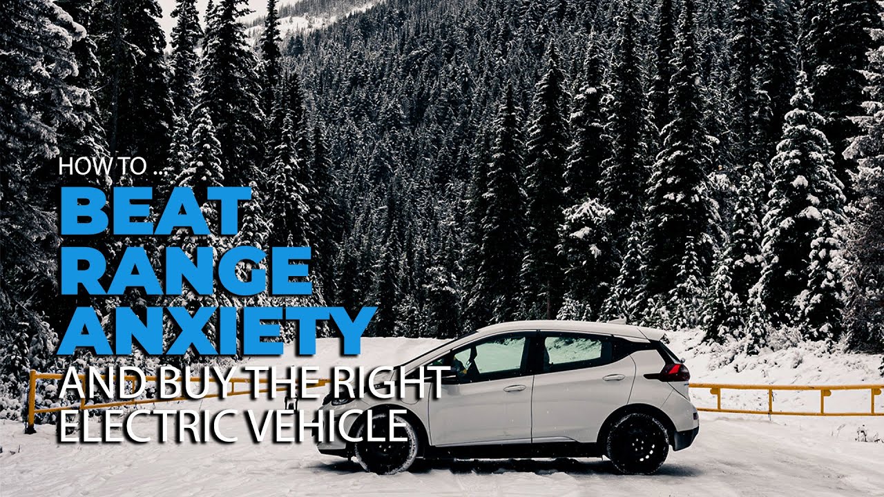 How to Beat Range Anxiety and Buy the Right Electric Vehicle