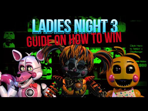 How to beat FNaF UCN - Ladies Night 3 Walkthrough | FNaF Academy