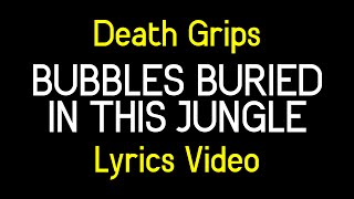 Death Grips - Bubbles Buried In This Jungle [LYRICS]
