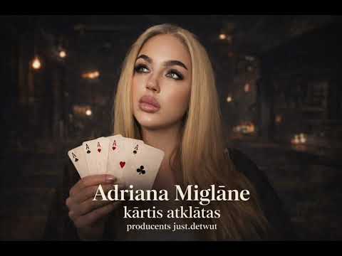 Adriana Miglāne x Just.detwut - Kārtis atklātas (oficiālais audio) 