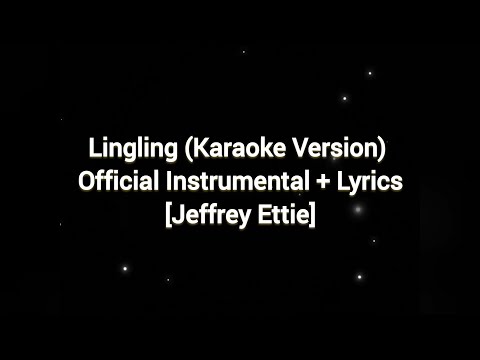 Lingling (Karaoke Version) | Official Instrumental + Lyrics [Jeffrey Ettie]