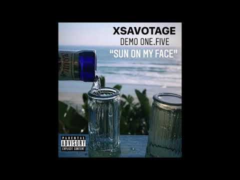 SUN ON MY FACE - XSavotage