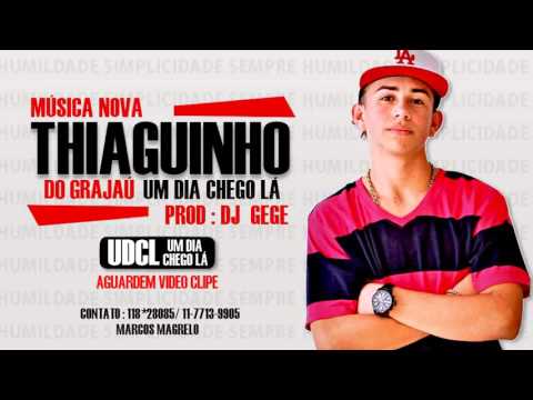 Mc Thiaguinho do Grajaú   Um dia chego Lá ' ♪  Dj Gege ) Lançamento 2013