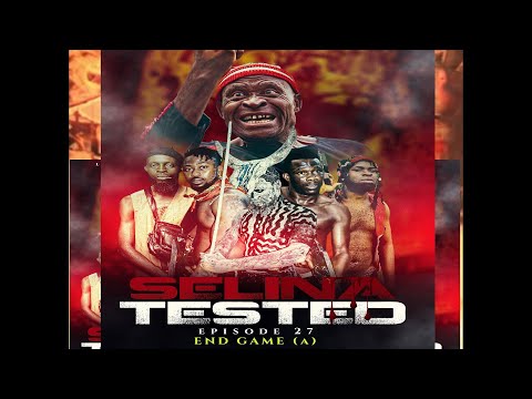 SELINA TESTED –  ( EPISODE 27 ENDGAME PART A )