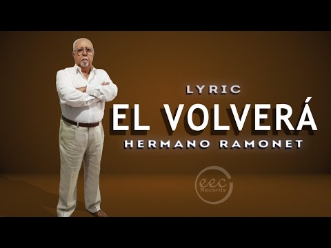 Hermano Ramonet - EL VOLVERÁ (Video Lyric)