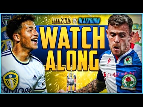 Leeds United vs Blackburn Rovers Live Stream Watchalong