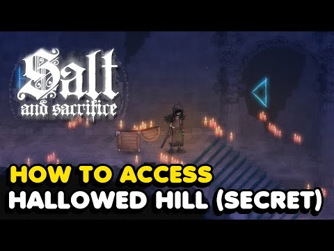 How To Access Hallowed Hill (Secret Area) In Salt And Sacrifice