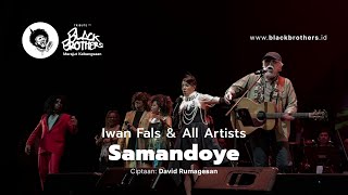 Iwan Fals &amp; All Artists - Samandoye (Konser Tribute to Black Brothers)
