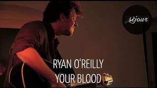 Ryan O'Reilly - Your Blood (Live Akustik)