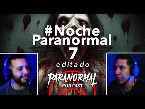#7 - #NOCHEPARANORMAL (EDITADO) - Invitado: Grecko 96