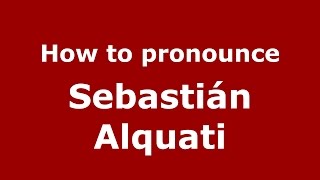 How to pronounce Sebastián Alquati