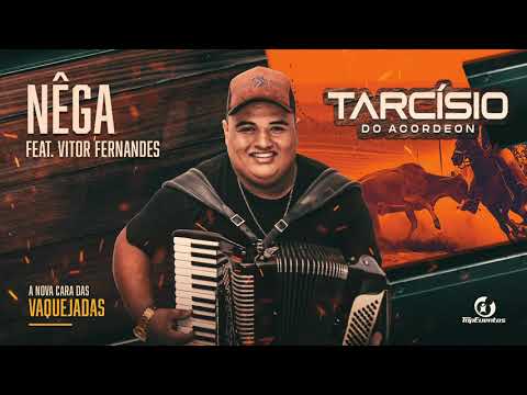 NÊGA - TARCÍSIO DO ACORDEON (A Nova Cara das Vaquejadas)