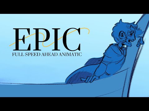 Full Speed Ahead | EPIC: The Musical ANIMATIC