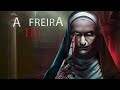 A Freira Do Mal 3 2024 Terror Mistério Filme Completo Dublado Em Português BadNun