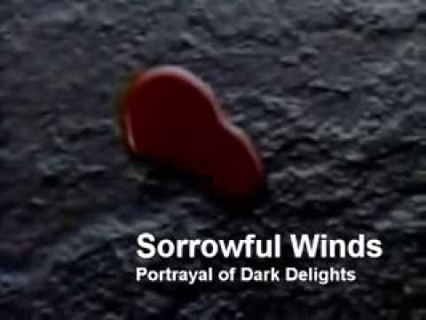 Sorrowful Winds: Portrayal of Dark Delights