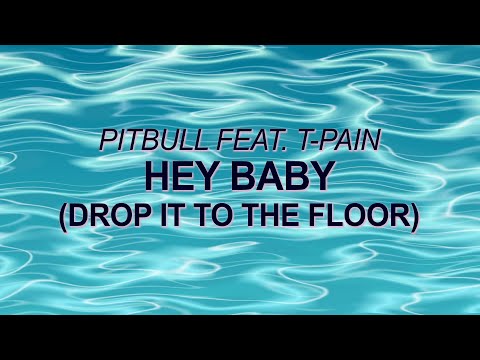 Pitbull feat. T-Pain - Hey Baby (Drop It to the Floor) (Official Audio) ☀️ Summer Songs