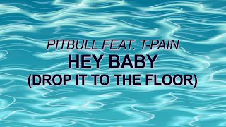 Pitbull feat. T-Pain - Hey Baby (Drop It to the Floor) (Official Audio) ☀️ Summer Songs