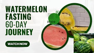 60 Days of Watermelon: Starting My Fasting Journey!