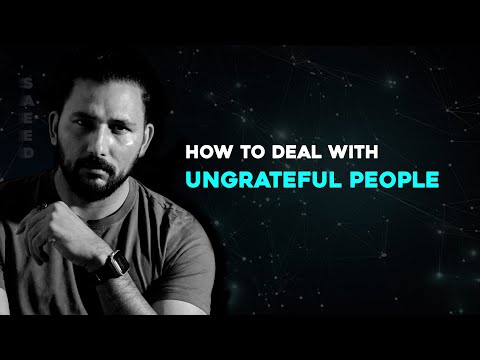 How to deal with ungrateful people?