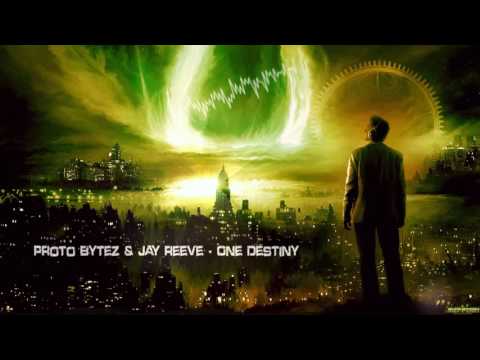 Proto Bytez & Jay Reeve - One Destiny [HQ Edit]