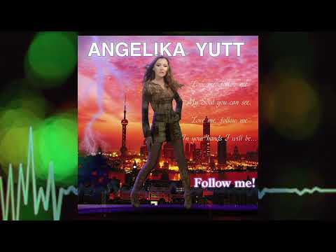 ANGELIKA YUTT (АНЖЕЛИКА ЮТТ) - Follow Me! (DJ Artush Remix)