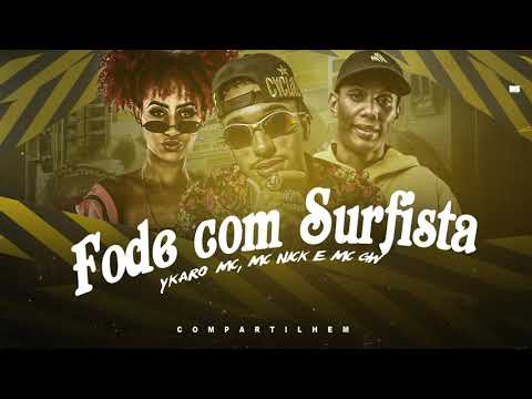 YKARO MC Feat. MC NICK E MC GW - ELA FODE COM SURFISTA DE OLINDA - WT NA BASE