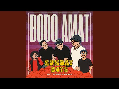 Bodo Amat (feat. GolieGong, Hendriko)