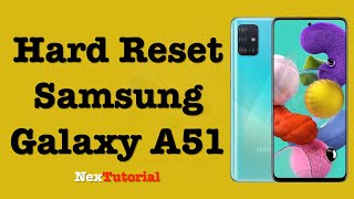 How to Factory Reset Samsung Galaxy A51 | Hard Reset Samsung A51 | NexTutorial