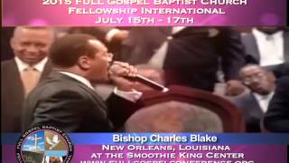 2015 Full Gospel Baptist Church Fellowship Intl- Bishop Charles Blake