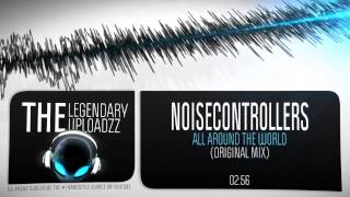 Noisecontrollers - All Around the World [FULL HQ + HD]