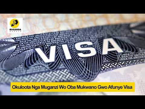 Okuloota Nga Muganzi Wo Oba Mukwano Gwo Afunye Visa - Ebirooto Namakulu Gaabyo - Buganda Ekkula