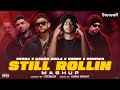 Still Rollin Mashup StereoR Sunix Kewat Shubh X Karan Aujla X Kr Na X Bohemia