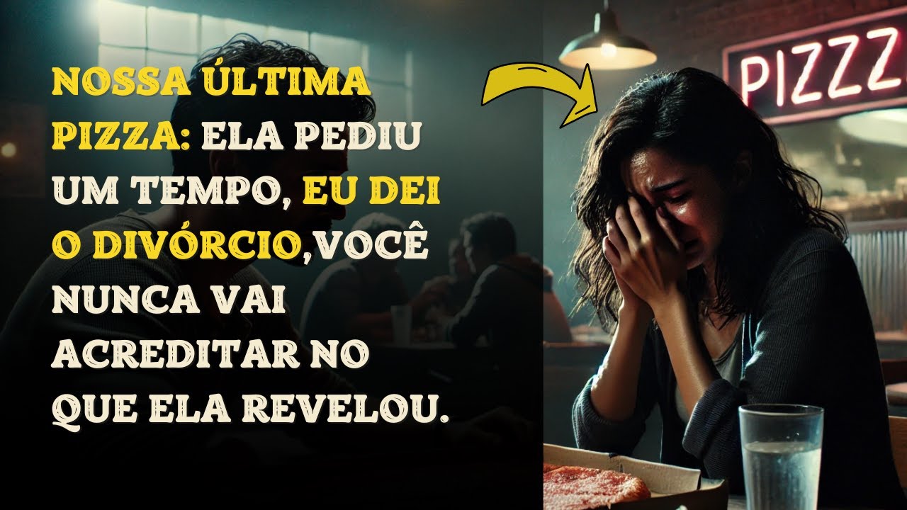 Nossa última pizza: Ela pediu um tempo, eu dei o Divórcio.