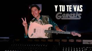 Grupo Genesis - Y Tu Te Vas