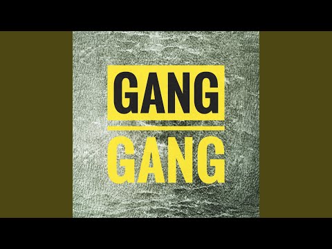 Gang Gang