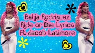 Bahja Rodriguez - Ride Or Die (Lyrics) Ft Jacob Latimore