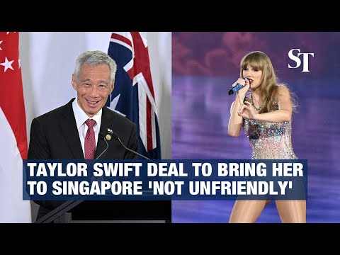 PM Lee: Taylor Swift deal to bring her to Singapore 'not unfriendly'