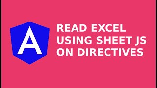 Angular - Read Excel using Sheet JS on Directives