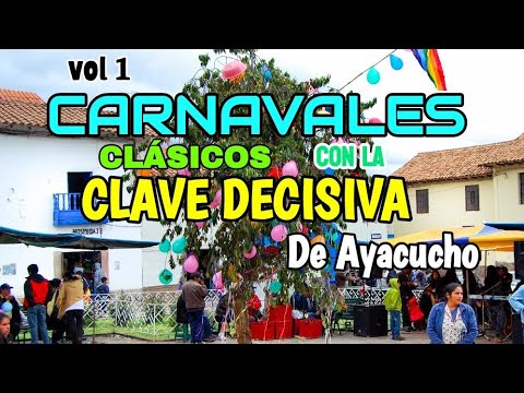 CLAVE DECISIVA CARNAVALES DE AYACUCHO CLASICOS